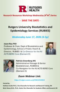 Rutgers University Biostatistics and Epidemiology Services (RUBIES) Workshop